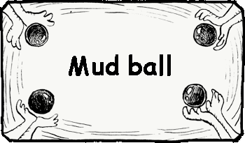 1 Mud ball