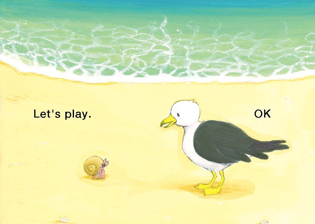 Curly found his friend Seagull. 'Let's play.' 'OK'